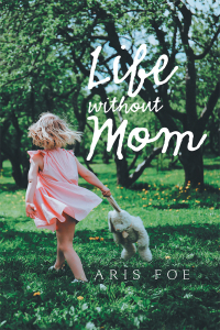 Imagen de portada: Life Without Mom 9781984550774