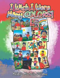 Imagen de portada: I Wish I Were Many Colors! 9781984551986