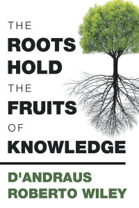 Imagen de portada: The Roots Hold the Fruits of Knowledge 9781984557049