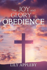 Imagen de portada: The Joy and Glory of Obedience 9781984557636