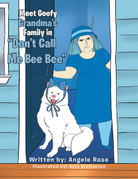 Cover image: Don’t Call Me Bee Bee!!! 9781984557674