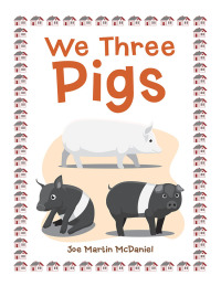 Imagen de portada: We Three Pigs 9781984558916