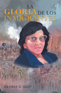 表紙画像: La Gloria De Los Inmigrantes 9781984559876