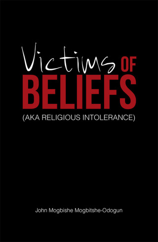 Cover image: Victims of Beliefs (Aka Religious Intolerance) 9781984561145