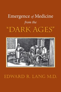 Cover image: Emergence of Medicine from the “Dark Ages” 9781984562449