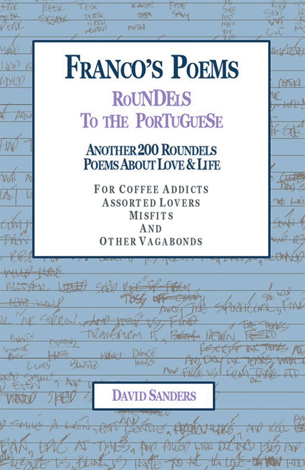 Franco’s Poems Roundels to the Portuguese Another 200 Roundels Poems About Love & Life