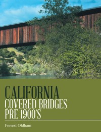 Imagen de portada: California Covered Bridges Pre 1900’s 9781984563903