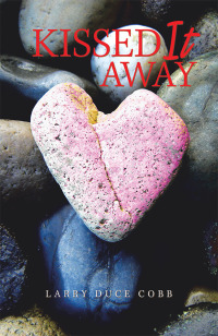 Cover image: Kissed It Away 9781984565211