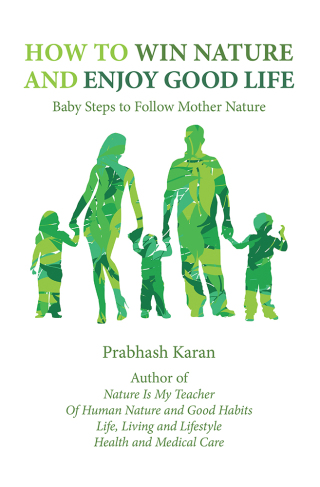 Cover image: How to Win Nature and Enjoy Good Life 9781984566881