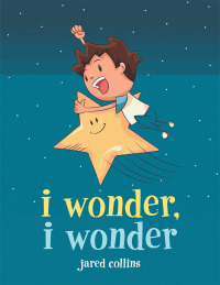 Titelbild: I Wonder, I Wonder 9781984569721