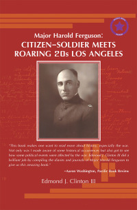 Cover image: Major Harold Ferguson: Citizen-Soldier Meets Roaring 20S Los Angeles 9781984571380