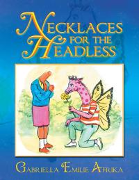 Cover image: Necklaces for the Headless 9781984572691