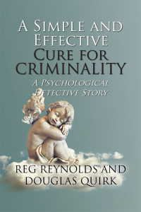 Cover image: A Simple and Effective Cure for Criminality 9781984572745