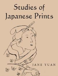 Cover image: Studies of Japanese Prints 9781984573810