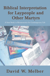 Imagen de portada: Biblical Interpretation for Laypeople and Other Martyrs 9781984574428