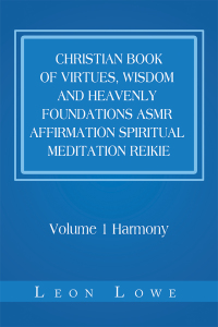 Titelbild: Christian Book of Virtues, Wisdom and Heavenly Foundations Asmr Affirmation Spiritual Meditation Reikie 9781984575258