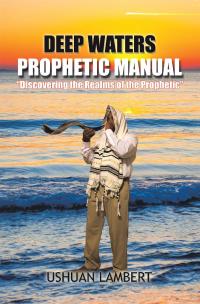 Cover image: Deep Waters Prophetic Manual 9781984578785