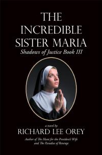 Cover image: The Incredible Sister Maria 9781984578891