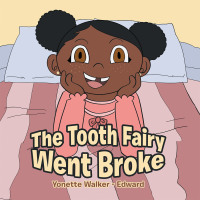 Cover image: The Tooth Fairy Went Broke 9781984578976