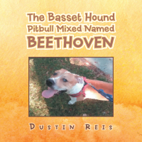 Cover image: The Basset Hound Pitbull Mixed Named Beethoven 9781984580207