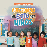 表紙画像: Abecedario Del Éxito Para Niños 9781984580627