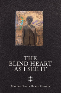 Cover image: The Blind Heart as I See It 9781984581051