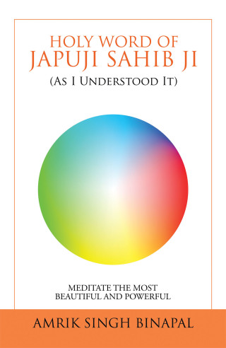 Cover image: Holy Word of Japuji Sahib Ji (As I Understood It) 9781984583932
