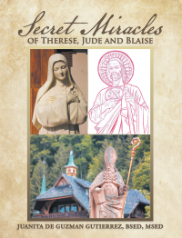 Cover image: Secret Miracles of Therese, Jude and Blaise 9781984585615