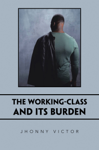 Cover image: The Working-Class and Its Burden 9781984586681