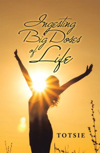 Cover image: Ingesting Big Doses of Life 9781984586964