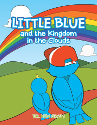 Cover image: Little Blue and the Kingdom in the Clouds 9781984588685