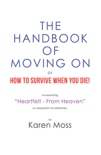Cover image: The Handbook of Moving on or How to Survive When You Die! 9781984589309