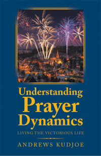 Imagen de portada: Understanding Prayer Dynamics 9781984591463