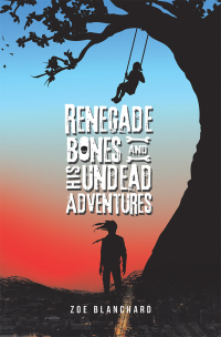 Cover image: Renegade Bones and His Undead Adventures 9781984591692