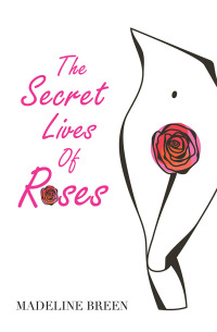 Cover image: The Secret Lives of Roses 9781984591852