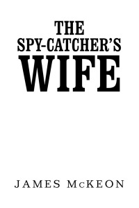 Titelbild: The Spy-Catcher’s Wife 9781984592477