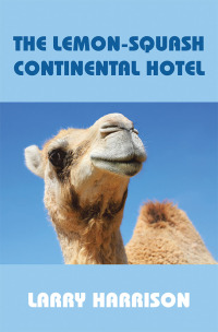 Cover image: The Lemon-Squash Continental Hotel 9781984592835