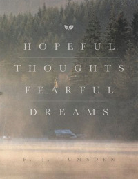 Omslagafbeelding: Hopeful Thoughts Fearful Dreams 9781456884017