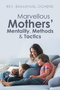 Cover image: Marvellous Mothers’ Mentality, Methods & Tactics 9781984594235