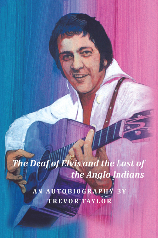 Imagen de portada: The Deaf of Elvis and the Last of the Anglo Indians 9781984594983