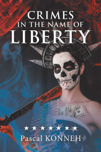 表紙画像: Crimes in the Name of Liberty 9781984595478