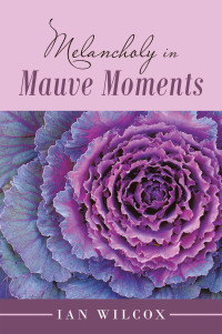 Cover image: Melancholy  in Mauve Moments 9781984595744