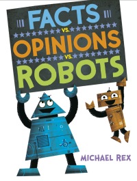 Cover image: Facts vs. Opinions vs. Robots 9781984816269