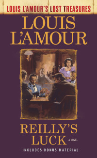 Cover image: Reilly's Luck (Louis L'Amour's Lost Treasures) 9781984817860