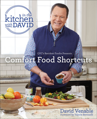 Cover image: Comfort Food Shortcuts: An "In the Kitchen with David" Cookbook from QVC's Resident Foodie 9781984818294