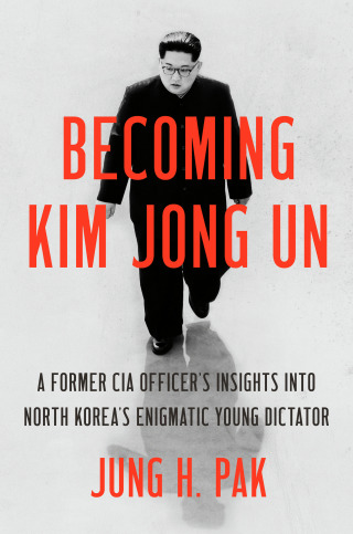 Cover image: Becoming Kim Jong Un 9781984819727