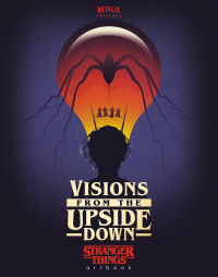 Cover image: Visions from the Upside Down: Stranger Things Artbook 9781984821126