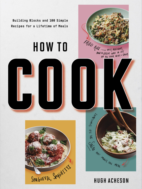 How to Cook: Building Blocks and 100 Simple Recipes for a Lifetime of Meals: A Cookbook - FULL INSTANT DOWNLOAD | PDF DOCX EPUB