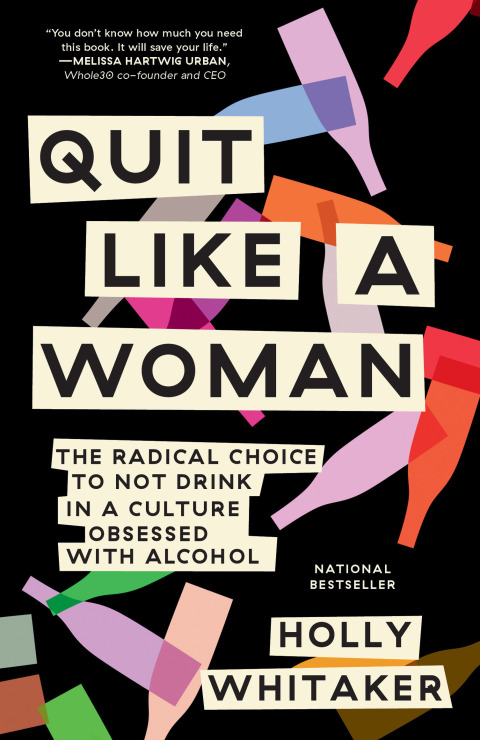 Quit Like a Woman : The Radical Choice to Not Drink in a Culture Obsessed with Alcohol - FULL INSTANT DOWNLOAD | PDF DOCX EPUB
