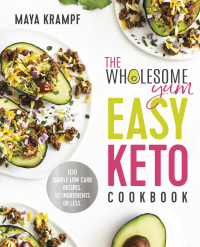 Cover image: The Wholesome Yum Easy Keto Cookbook 9781984826626